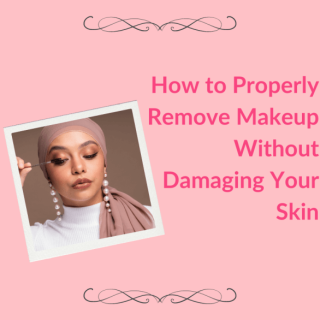 How to effectively remove makeup without damaging skin
