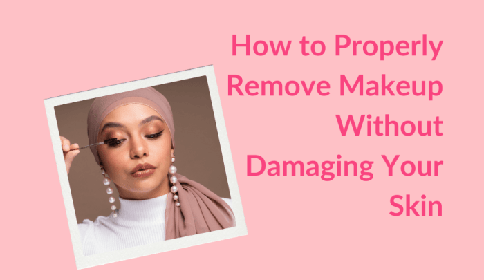 How to effectively remove makeup without damaging skin