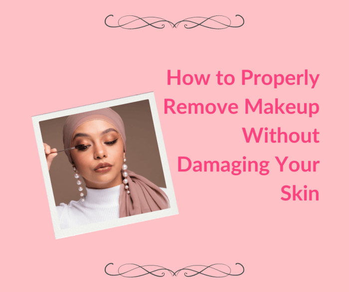 How to effectively remove makeup without damaging skin